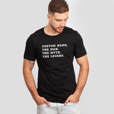 Custom Name - The Man, The Myth, The Legend T-Shirt